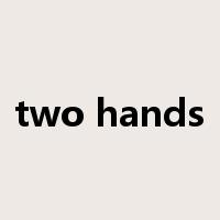 two hands是什么意思