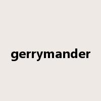 gerrymander是什么意思