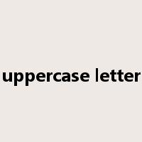 uppercase letter是什么意思