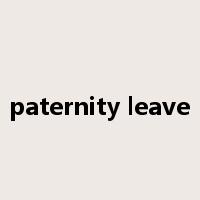 paternity leave是什么意思