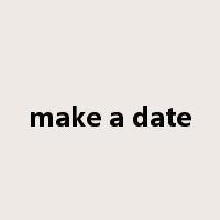 make a date是什么意思