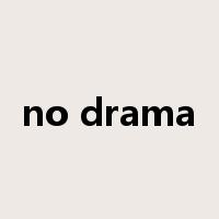 no drama是什么意思