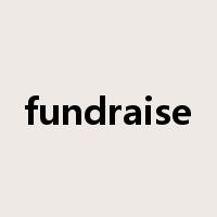 fundraise是什么意思