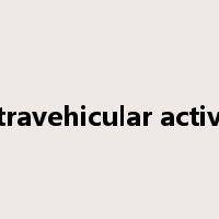 extravehicular activity是什么意思