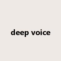 deep voice是什么意思