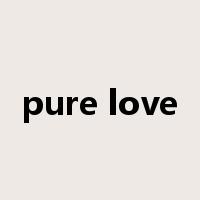 pure love是什么意思