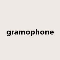 gramophone是什么意思