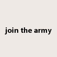 join the army是什么意思