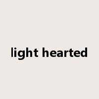 light hearted是什么意思