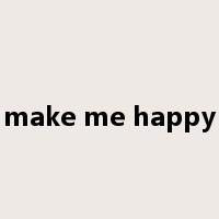make me happy是什么意思