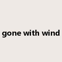 gone with wind是什么意思