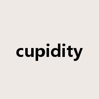cupidity是什么意思