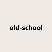 old-school是什么意思