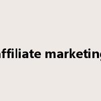 affiliate marketing是什么意思