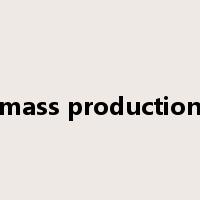 mass production是什么意思