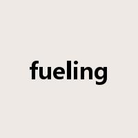 fueling是什么意思