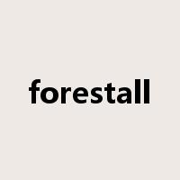 forestall是什么意思