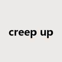 creep up是什么意思