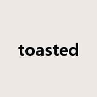 toasted是什么意思