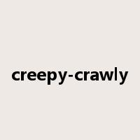 creepy-crawly是什么意思