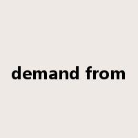demand from是什么意思