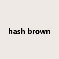 hash brown是什么意思