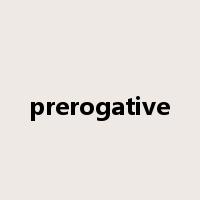 prerogative是什么意思