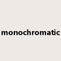 monochromatic是什么意思