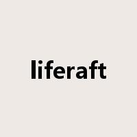liferaft是什么意思