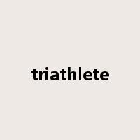 triathlete是什么意思