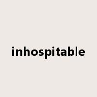 inhospitable是什么意思