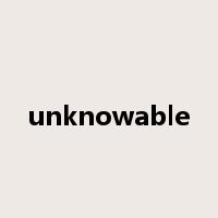 unknowable是什么意思