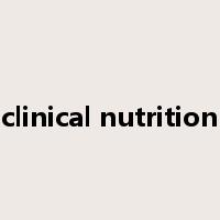 clinical nutrition是什么意思