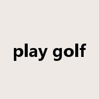 play golf是什么意思