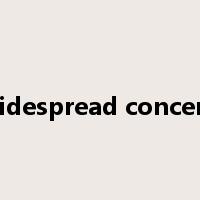 widespread concern是什么意思