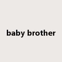 baby brother是什么意思