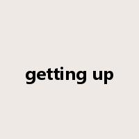 getting up是什么意思