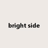 bright side是什么意思