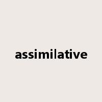 assimilative是什么意思