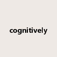 cognitively是什么意思