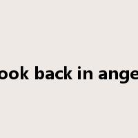 look back in anger是什么意思