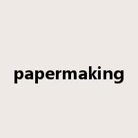papermaking是什么意思