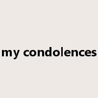 my condolences是什么意思