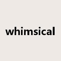 whimsical是什么意思