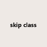skip class是什么意思