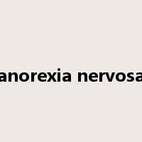 anorexia nervosa是什么意思