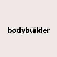 bodybuilder是什么意思