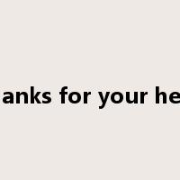 thanks for your help是什么意思