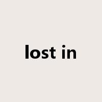 lost in是什么意思