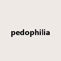 pedophilia是什么意思